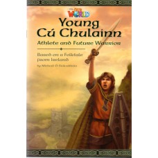 YOUNG CÚ CHULAINN: ATHLETE AND FUTURE WARRIOR: BASED ON A FOLKTALE FROM IRELAND - OUR WORLD AMERICAN 6 - READER 1