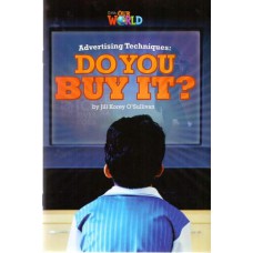 ADVERTISING TECHNIQUES: DO YOU BUY IT? - OUR WORLD AMERICAN 6 - READER 6