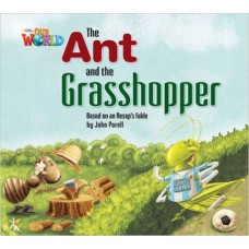 THE ANT AND THE GRASSHOPPER: BASED ON AN AESOP´S FABLE - BIG BOOK - OUR WORLD AMERICAN 2 - READER 3