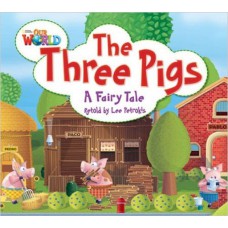 THE THREE PIGS: A FAIRY TALE - BIG BOOK - OUR WORLD AMERICAN 2 - READER 4