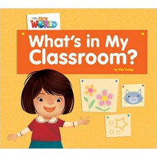 WHAT´S IN MY CLASSROOM? - OUR WORLD BRITISH 1 - READER 1