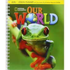 OUR WORLD BRITISH 1 - LESSON PLANNER WITH CLASS AUDIO CD AND