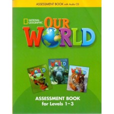 OUR WORLD AMERICAN 1-3 - ASSESSMENT BOOK WITH AUDIO CD