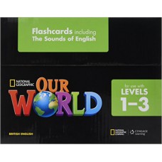 OUR WORLD BRITISH 1-3 - FLASHCARDS SET (INCLUDING THE SOUNDS