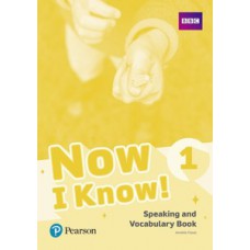 NOW I KNOW! 1 - SPEAKING AND VOCABULARY BOOK