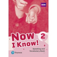 NOW I KNOW! 2 - SPEAKING AND VOCABULARY BOOK