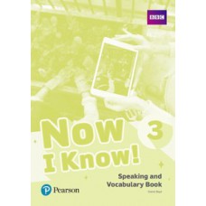 NOW I KNOW! 3 - SPEAKING AND VOCABULARY BOOK