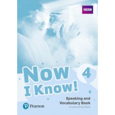 NOW I KNOW! 4 - SPEAKING AND VOCABULARY BOOK