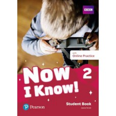 NOW I KNOW! 2 - STUDENT BOOK WITH ONLINE PRACTICE