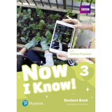 NOW I KNOW! 3 - STUDENT BOOK WITH ONLINE PRACTICE