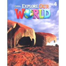 EXPLORE OUR WORLD 4 - STUDENT BOOK