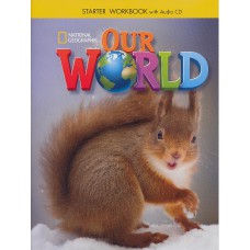 OUR WORLD - STARTER - WB WITH AUDIO CD - AMERICAN