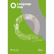 LANGUAGE HUB - B1+: TEACHER''''S BOOK - INTERMEDIATE