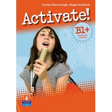 ACTIVATE! B1+: WORKBOOK WITH KEY