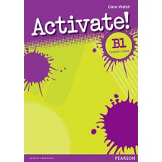 ACTIVATE! B1: TEACHER''''S BOOK