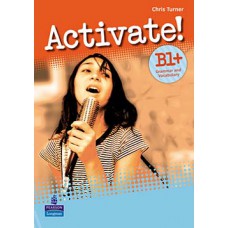 ACTIVATE! B1+: GRAMMAR AND VOCABULARY