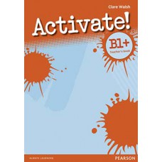 ACTIVATE! B1+: TEACHER''''S BOOK