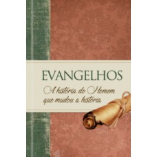 EVANGELHOS: A HISTÓRIA DO HOMEM QUE MUDOU A HISTÓRIA