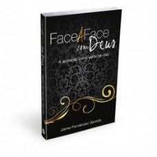 FACE A FACE COM DEUS: A ADORAÇÃO COMO ESTILO DE VIDA