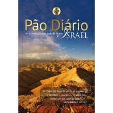 PÃO DIÁRIO: UMA MEDITAÇÃO PARA CADA DIA DO ANO - ISRAEL