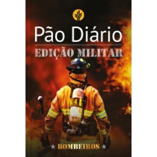 PÃO DIÁRIO: EDIÇÃO MILITAR - BOMBEIROS