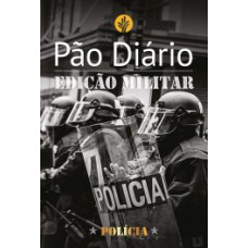 PÃO DIÁRIO: EDIÇÃO MILITAR - POLÍCIA