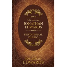 DIA A DIA COM JONATHAN EDWARDS: DEVOCIONAL DIÁRIO