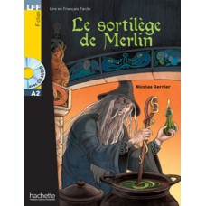 LE SORTILÈGE DE MERLIN - NIVEAU A2