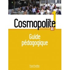 COSMOPOLITE 1 - GUIDE PÉDAGOGIQUE