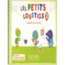 LES PETITS LOUSTICS 2 - CAHIER D´ACTIVIT