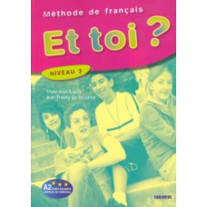 Et Toi 3? (A2) - Livre de L´eleve