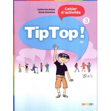 Tip top! 3 - Cahier d´activites