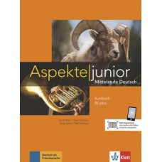 ASPEKTE JUNIOR B1 PLUS - KURSBUCH