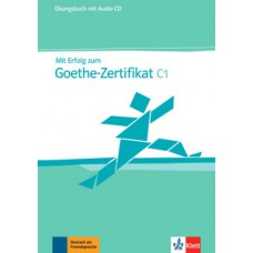 MIT ERFOLG ZUM GOETHE-ZERTIFIKAT C1M/CD