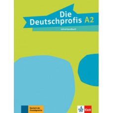 DIE DEUTSCHPROFIS A2 - LEHRERHANDBUCH