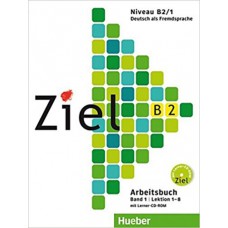 ZIEL B2 BAND 1. ARBEITSBUCH