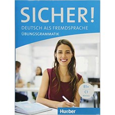 SICHER UEBUNGSGRAMMATIK B1+-C1