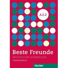 BESTE FREUNDE A2.2 - LEHRERHANDBUCH