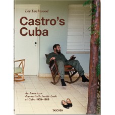 Castro’s Cuba - An American Journalist’s Inside Look at Cuba - 1959–1969