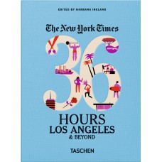 New York Times 36 Hours - Los Angeles & beyond
