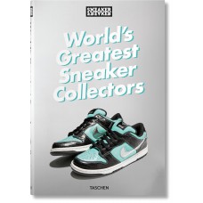 Sneaker Freaker. Worlds Greatest Sneaker Collectors