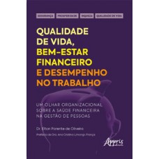 QUALIDADE DE VIDA, BEM-ESTAR FINANCEIRO E DESEMPENHO NO TRABALHO: UM OLHAR ORGANIZACIONAL SOBRE A SAÚDE FINANCEIRA NA GESTÃO DE PESSOAS