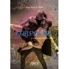 CORPOEMA: A VIDA COMO OBRA DE ARTE