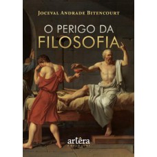 O PERIGO DA FILOSOFIA