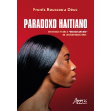 PARADOXO HAITIANO: IDENTIDADE NEGRA E “BRANQUEAMENTO” NA CONTEMPORANEIDADE