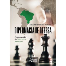 DIPLOMACIA DE DEFESA - FERRAMENTA DE POLÍTICA EXTERNA