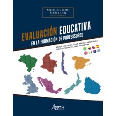 EVALUACIÓN EDUCATIVA EN LA FORMACIÓN DE PROFESORES: BRASIL, COLOMBIA, CHILE, ESPAÑA, INGLATERRA, MÉXICO, NUEVA ZELANDA Y URUGUAY