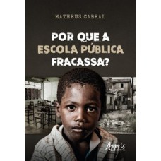 POR QUE A ESCOLA PÚBLICA FRACASSA?