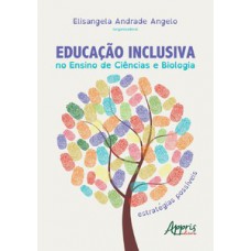 EDUCAÇÃO INCLUSIVA NO ENSINO DE CIÊNCIAS E BIOLOGIA: ESTRATÉGIAS POSSÍVEIS