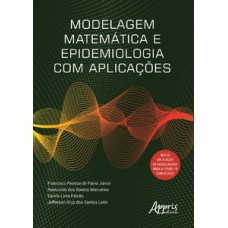 MODELAGEM MATEMÁTICA E EPIDEMIOLOGIA COM APLICAÇÕES